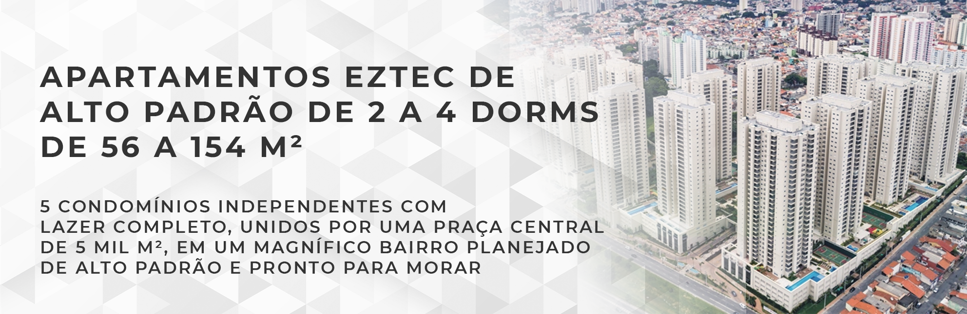 Residencial Cidade Maia - EZTEC - 2 a 4 Dorms. 68 a 154 m²